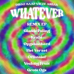 WHATEVER (Vochtig Fruit & Grote Oge Remix)