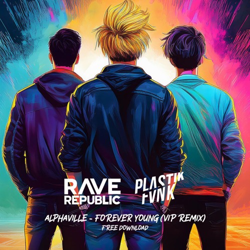 Forever Raver Stream Alphaville - Forever Young (Rave Republic & Plastik Funk ...