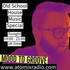 Old School House 28th June 2024 - Atomix Radio -  Mood To Groove (Jon Dickson)