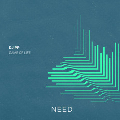 DJ PP - Game Of Life (Original Mix) [NEED]