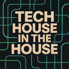 Tech house in the House