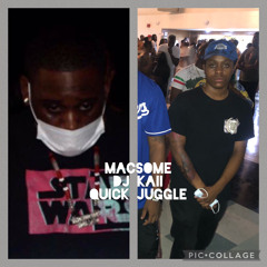 MACSOME-MC DJ KAII QUICK JUGGLE PT.2