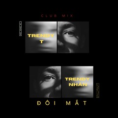 Đôi Mắt Remix || Trendy T ft Trendy Nhân Remix ( Free Download )