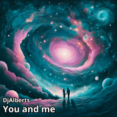 You and me