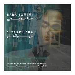Divaneh Sho - Saba Samimi