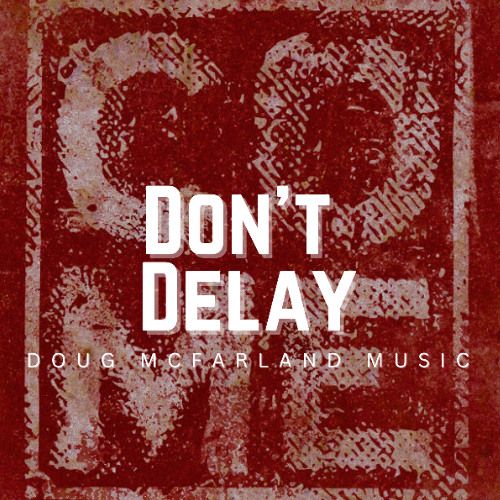 Don't Delay