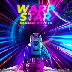 Treyx & Blujam - Warp Star