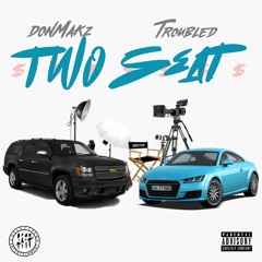 Two Seat - Don Makz ft Troubled