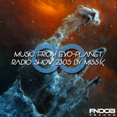 Music From Exo-Planet Radio Show 2305 by miss k