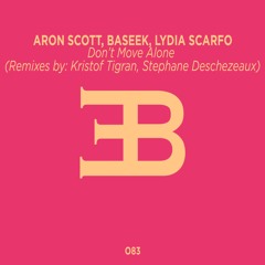 Aron Scott, Baseek, Lydia Scarfo - Don't Move Alone (Remixes)