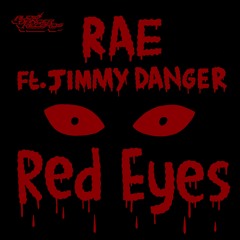 RAE ft. Jimmy Danger - RED EYES (Clip) OUT NOW