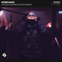 Rompasso - Oxygen (Going Deeper Remix) [OUT NOW]