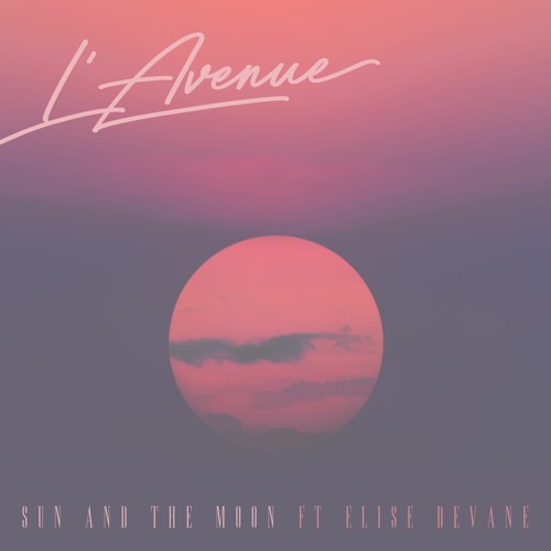 Sun And The Moon Ft Elise Devane