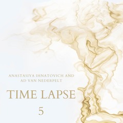 Time Labs 5 (Collab with Anastasiya Ihnatovich and Ad van Nederpelt)