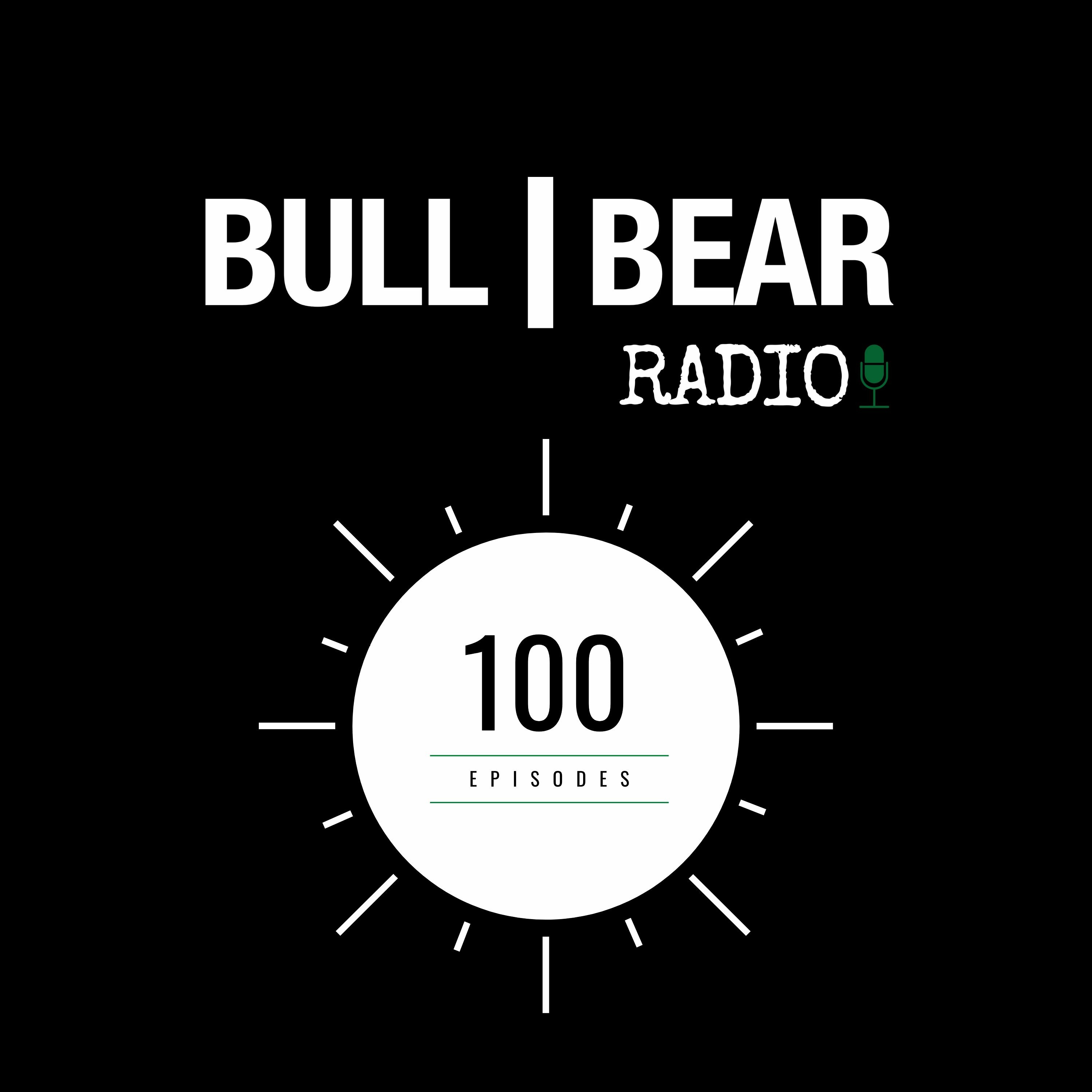 It's Bull|Bear Radio Episode 100