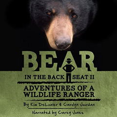 Get PDF 📪 Bear in the Back Seat, Book 2: Adventures of a Wildlife Ranger in the Grea
