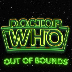 Doctor Who Theme - Out of Bounds [Across Time and Space Reprise] - FAN MADE