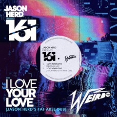 Premiere: Jason Herd Pres. 161 - I Love Your Love [Weirdo]