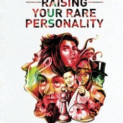 Free read✔ Raising Your Rare Personality: Discover Your Personality & What Makes You Rare. Learn
