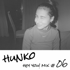 Hunko - HEY YOU! Mix #06