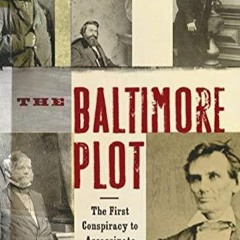 Download pdf The Baltimore Plot: The First Conspiracy to Assassinate