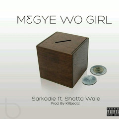 M3Gye Wo Girl (feat. Shatta Wale)