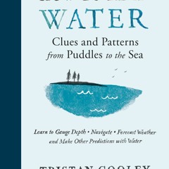 [PDF]⚡️Download❤️ How to Read Water Clues and Patterns from Puddles to the Sea (Natural Navi