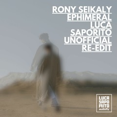 FREE DOWNLOAD - Rony Seikaly - Ephemeral (Luca Saporito unoffcial Re-edit)