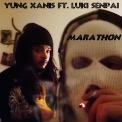 OverDo$eToofast (Yung Xanis) ft.🌸Luki-Senpai🌸 -- Marathon