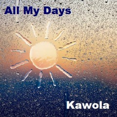 Kawola - All My Days