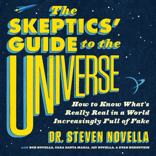 [PDF] The Skeptics' Guide to the Universe: How to Know What's Really Real in a W