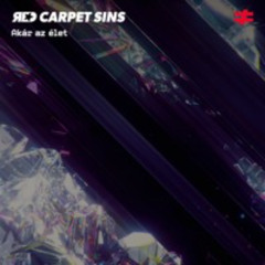 Red Carpet Sins - Akár Az Élet (Extended)