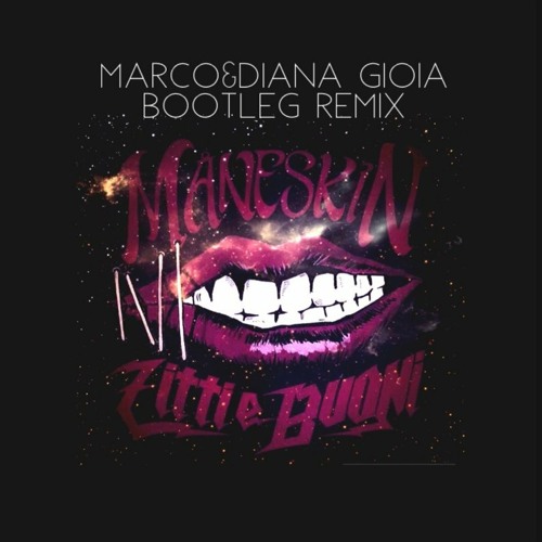 Zitti e Buoni(Marco & Diana Gioia Bootleg Remix)
