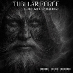 Tubular Force H The Killer Machine (Techno Vibes Records)