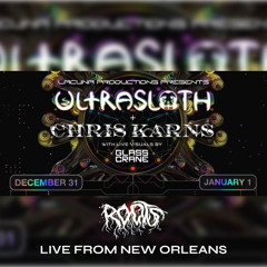 Live from New Orleans (NYE with Ultrasloth and Chris Karns)