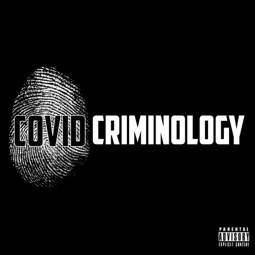 Covid Criminology (feat. TrapHousePapi)