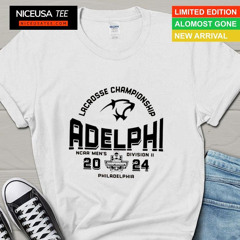 Adelphi Panthers 2024 Ncaa Division Ii Men’s Lacrosse Championship Philadelphia Shirt