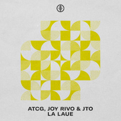 AtcG, Joy Rivo & JTO - La Laue