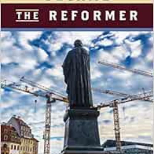 [FREE] PDF 💔 How Luther Became the Reformer by Christine Helmer KINDLE PDF EBOOK EPU