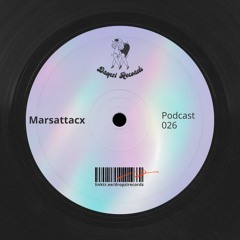 Dropzi Records Podcast 026 W/ MARSATTACX