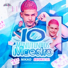10 MINUTINHOS DO MAESTRO - REVOLUTION - DJ NIKÃO 2023