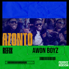 Azonto - Awon Boyz (Femmy Rekson Edit)