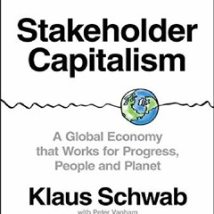 PDF/BOOK Stakeholder Capitalism: A Global Economy That Works for Progress, People and Planet andr