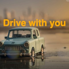 Drive with you
