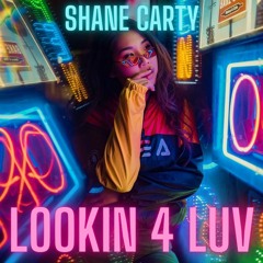 Shane Carty - Lookin 4 Luv