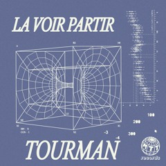 PREMIERE: Tourman - La Voir Partir [Mister T. Records]