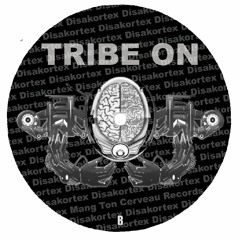 Tribe On 08 Disakortex -Le Variant Tekno