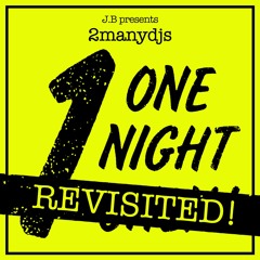 J.B Presents '2manydjs 1 Night Revisited'