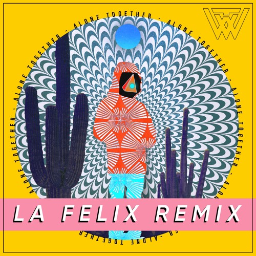Wake the Wild - Alone Together (La Felix Remix)