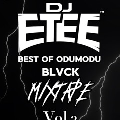 ODUMODU BLVCK MIXTAPE BY DJ ETEE